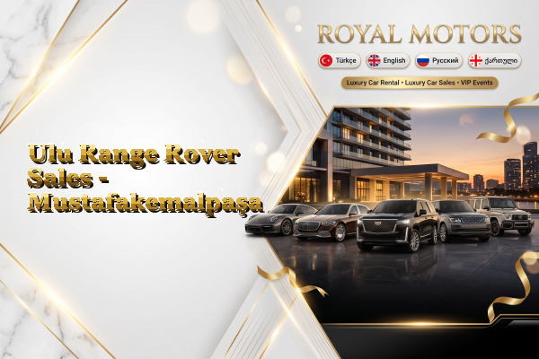 Ulu Range Rover Sales - Mustafakemalpaşa