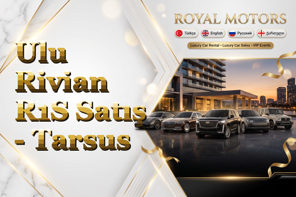 Ulu Rivian R1S Satış - Tarsus