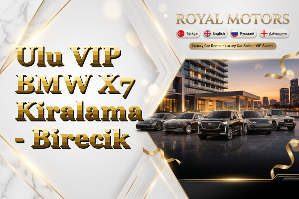 Ulu VIP BMW X7 Kiralama - Birecik