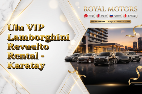 Ulu VIP Lamborghini Revuelto Rental - Karatay