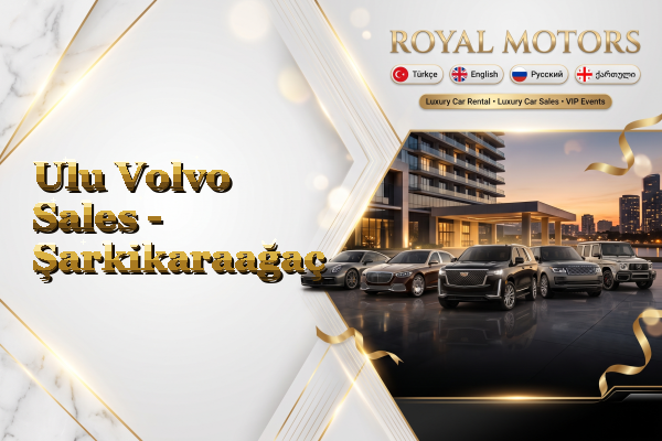 Ulu Volvo Sales - Şarkikaraağaç