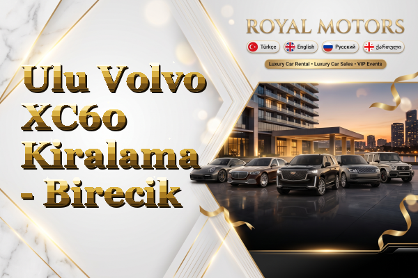 Ulu Volvo XC60 Kiralama - Birecik