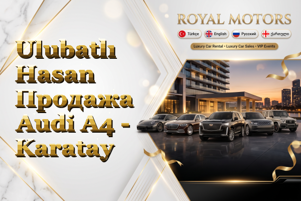 Ulubatlı Hasan Продажа Audi A4 - Karatay