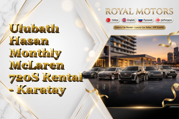 Ulubatlı Hasan Monthly McLaren 720S Rental - Karatay