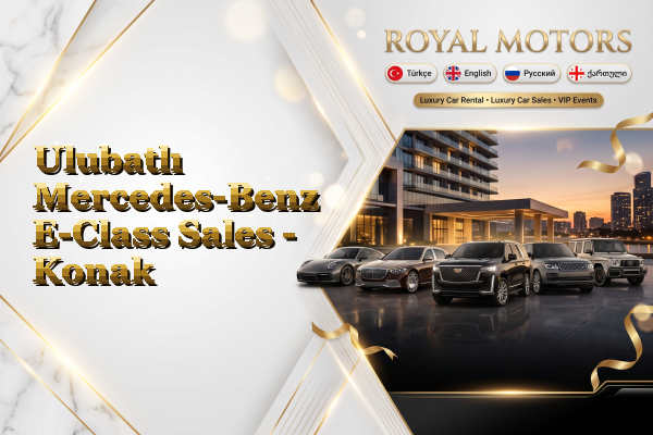 Ulubatlı Mercedes-Benz E-Class Sales - Konak