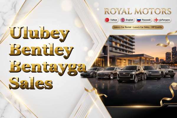 Ulubey Bentley Bentayga Sales