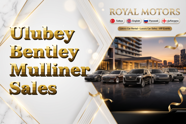 Ulubey Bentley Mulliner Sales