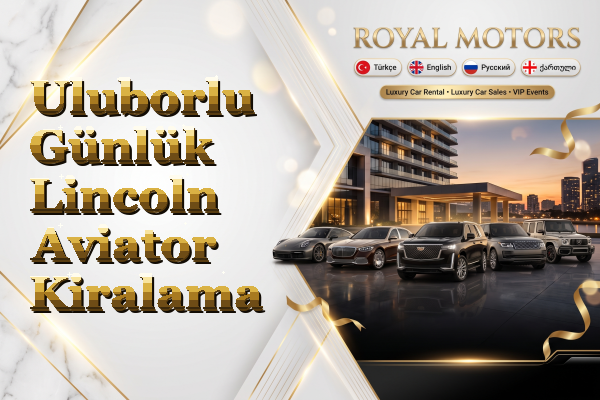 Uluborlu Günlük Lincoln Aviator Kiralama
