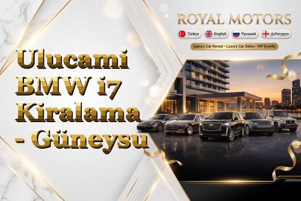 Ulucami BMW i7 Kiralama - Güneysu