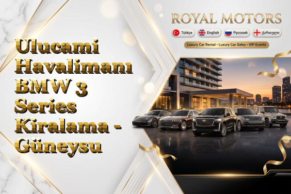 Ulucami Havalimanı BMW 3 Series Kiralama - Güneysu
