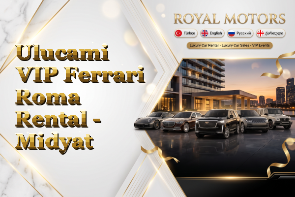 Ulucami VIP Ferrari Roma Rental - Midyat