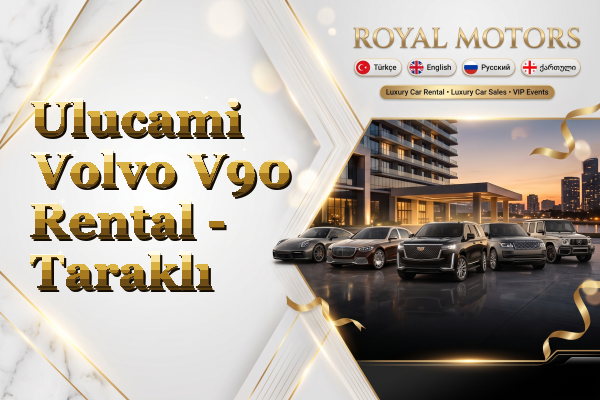 Ulucami Volvo V90 Rental - Taraklı