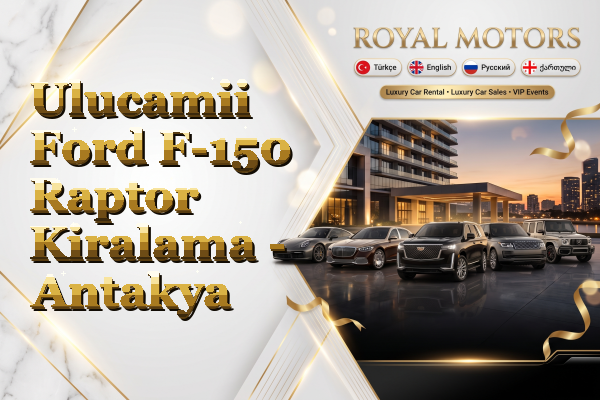 Ulucamii Ford F-150 Raptor Kiralama - Antakya