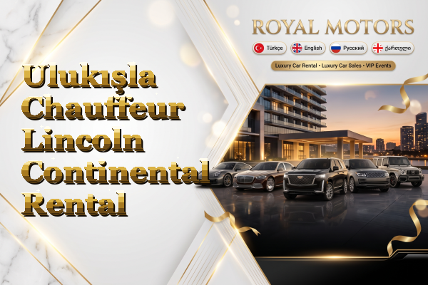 Ulukışla Chauffeur Lincoln Continental Rental