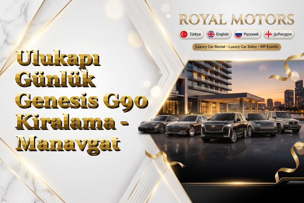 Ulukapı Günlük Genesis G90 Kiralama - Manavgat