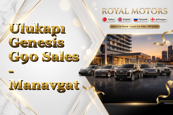 Ulukapı Genesis G90 Sales - Manavgat