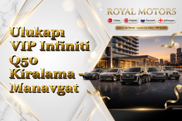 Ulukapı VIP Infiniti Q50 Kiralama - Manavgat