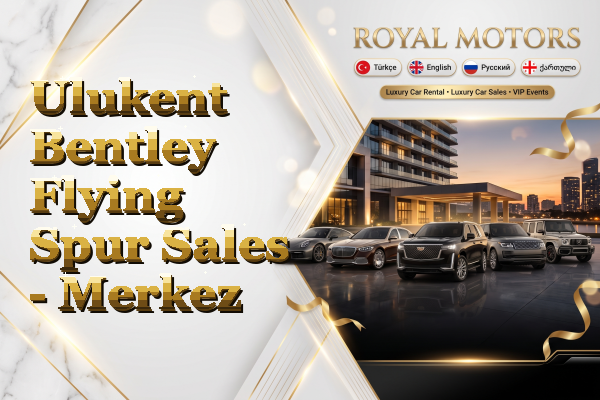 Ulukent Bentley Flying Spur Sales - Merkez