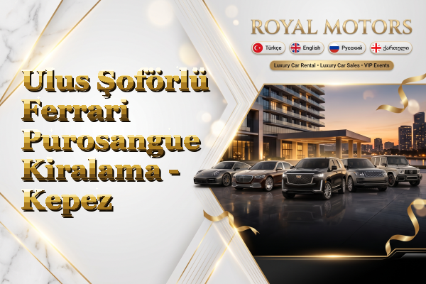 Ulus Şoförlü Ferrari Purosangue Kiralama - Kepez
