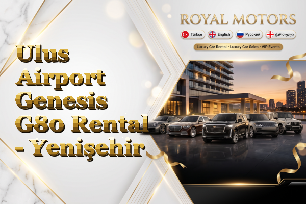 Ulus Airport Genesis G80 Rental - Yenişehir