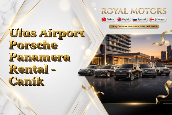 Ulus Airport Porsche Panamera Rental - Canik