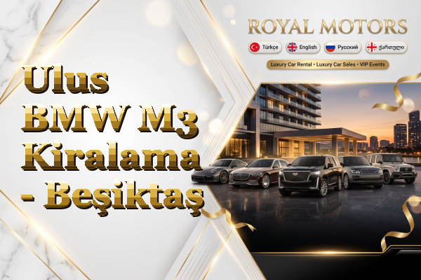 Ulus BMW M3 Kiralama - Beşiktaş