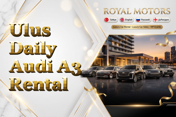 Ulus Daily Audi A3 Rental