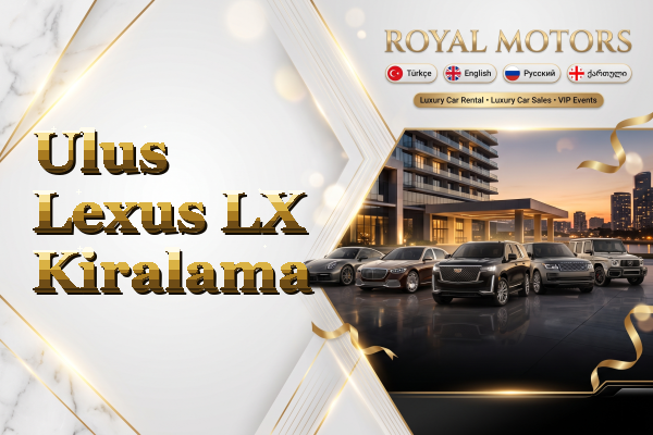 Ulus Lexus LX Kiralama