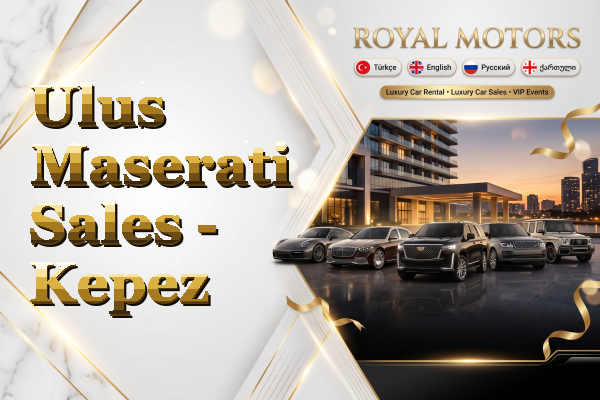 Ulus Maserati Sales - Kepez