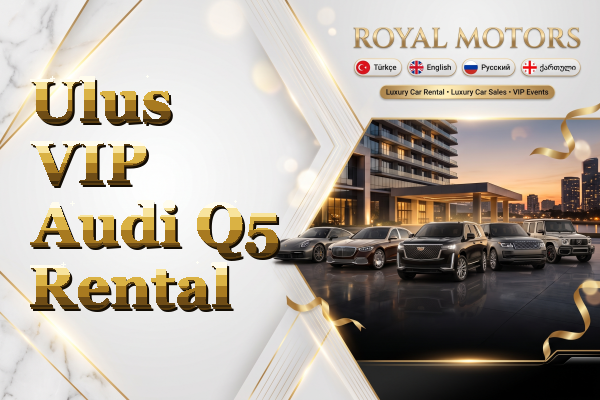 Ulus VIP Audi Q5 Rental