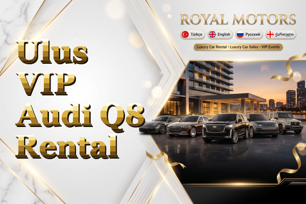 Ulus VIP Audi Q8 Rental