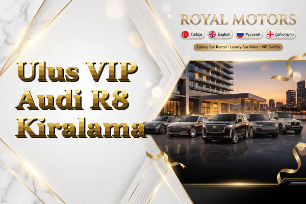 Ulus VIP Audi R8 Kiralama