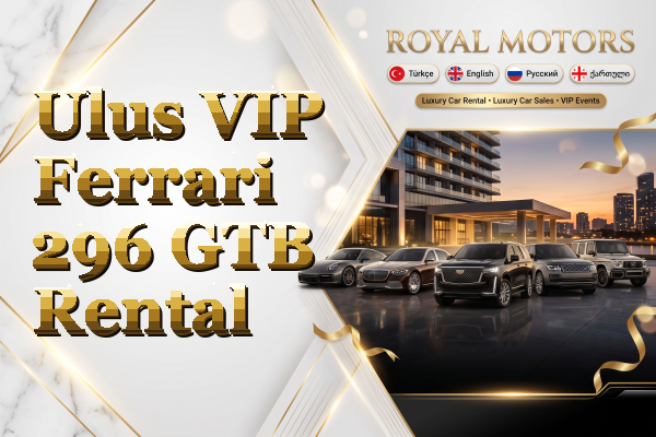 Ulus VIP Ferrari 296 GTB Rental