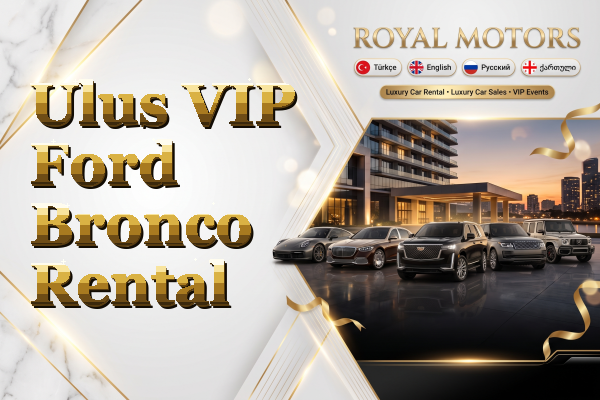Ulus VIP Ford Bronco Rental