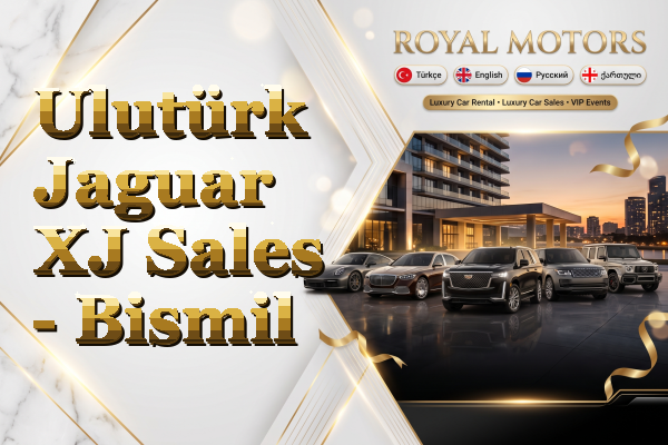 Ulutürk Jaguar XJ Sales - Bismil