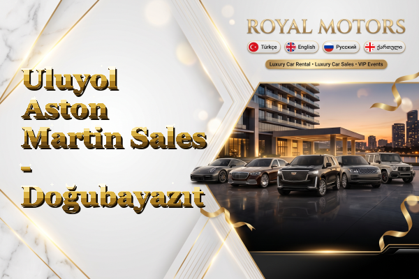 Uluyol Aston Martin Sales - Doğubayazıt