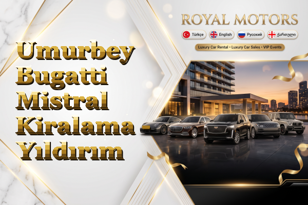 Umurbey Bugatti Mistral Kiralama - Yıldırım