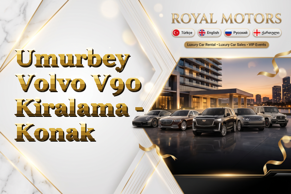 Umurbey Volvo V90 Kiralama - Konak