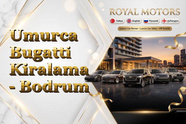 Umurca Bugatti Kiralama - Bodrum