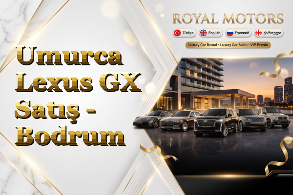 Umurca Lexus GX Satış - Bodrum