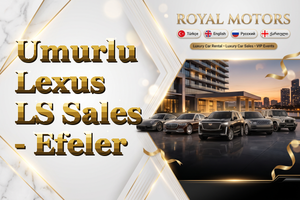 Umurlu Lexus LS Sales - Efeler