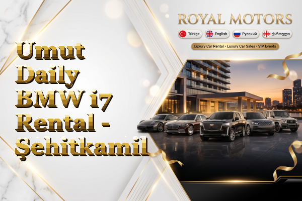 Umut Daily BMW i7 Rental - Şehitkamil