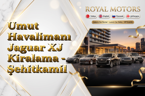 Umut Havalimanı Jaguar XJ Kiralama - Şehitkamil
