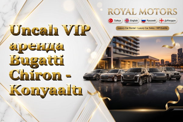 Uncalı VIP аренда Bugatti Chiron - Konyaaltı