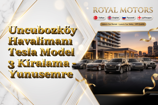 Uncubozköy Havalimanı Tesla Model 3 Kiralama - Yunusemre