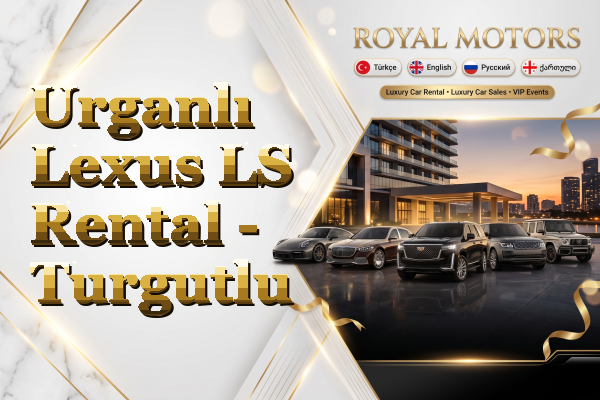 Urganlı Lexus LS Rental - Turgutlu