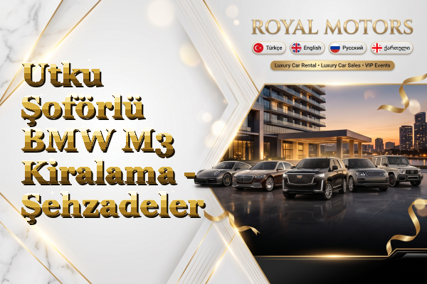 Utku Şoförlü BMW M3 Kiralama - Şehzadeler