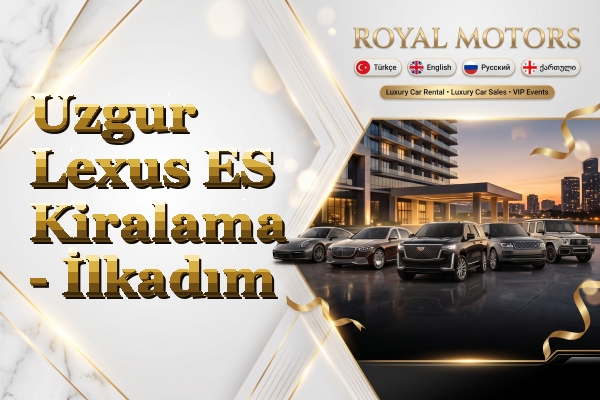 Uzgur Lexus ES Kiralama - İlkadım