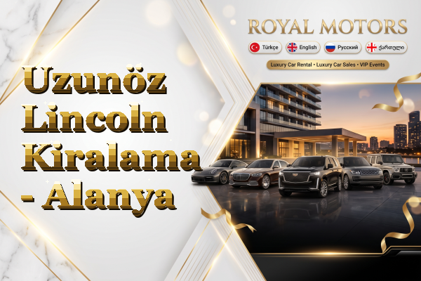 Uzunöz Lincoln Kiralama - Alanya