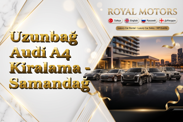 Uzunbağ Audi A4 Kiralama - Samandağ
